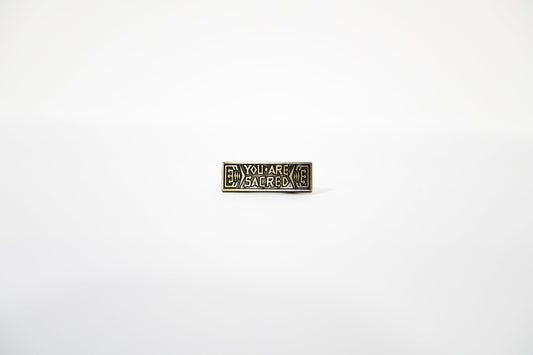 You Are Sacred Pin (Bronze)